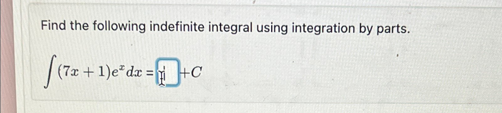 Solved Find The Following Indefinite Integral Using | Chegg.com