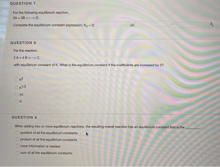 Solved QUESTION 7 For the following equilibrium reaction, 2A | Chegg.com