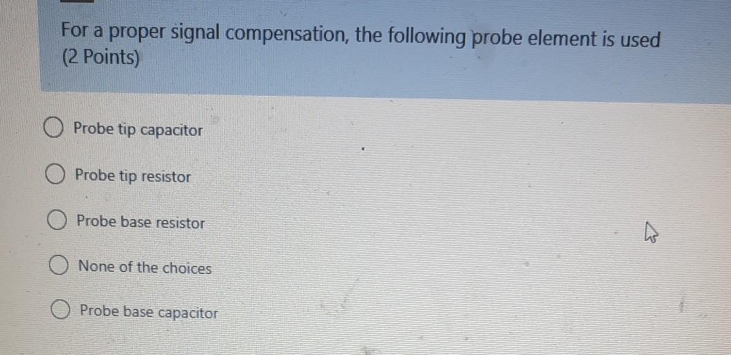 Solved For a proper signal compensation, the following probe | Chegg.com