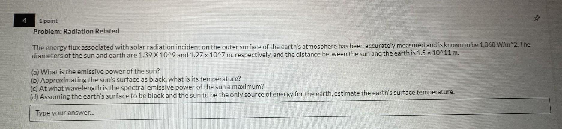 Solved 1 Point Problem: Radiation Related The Energy Flux | Chegg.com