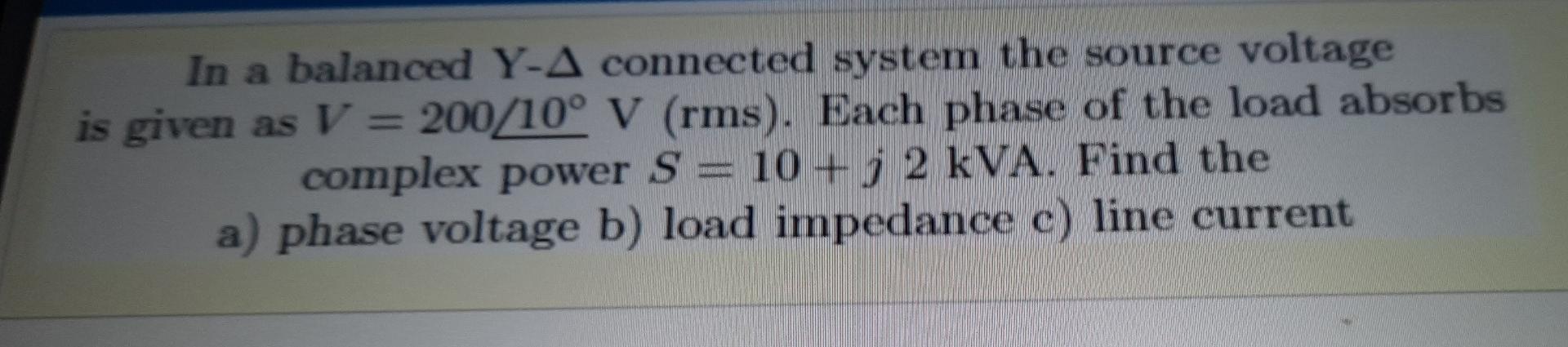 Solved In a balanced Y-A connected system the source voltage | Chegg.com