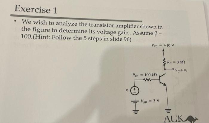 Solved . Exercise 1 We wish to analyze the transistor | Chegg.com