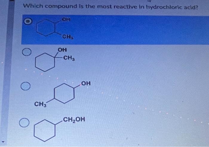 Solved Which compound is the most reactive in hydrochloric | Chegg.com