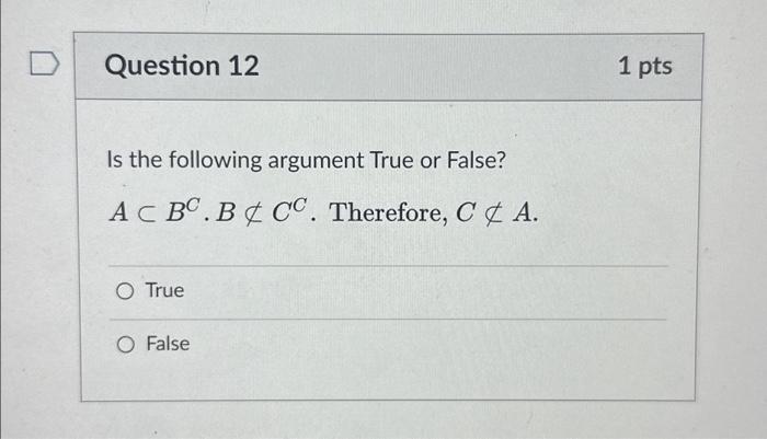 Solved Is the following argument True or False? \\( A | Chegg.com