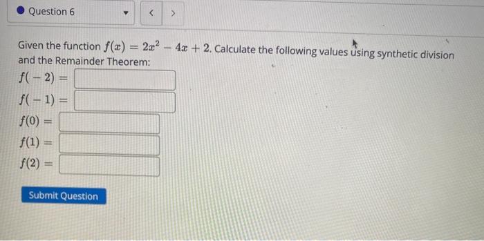 Solved Question 6 Given The Function F X 2x2 4x