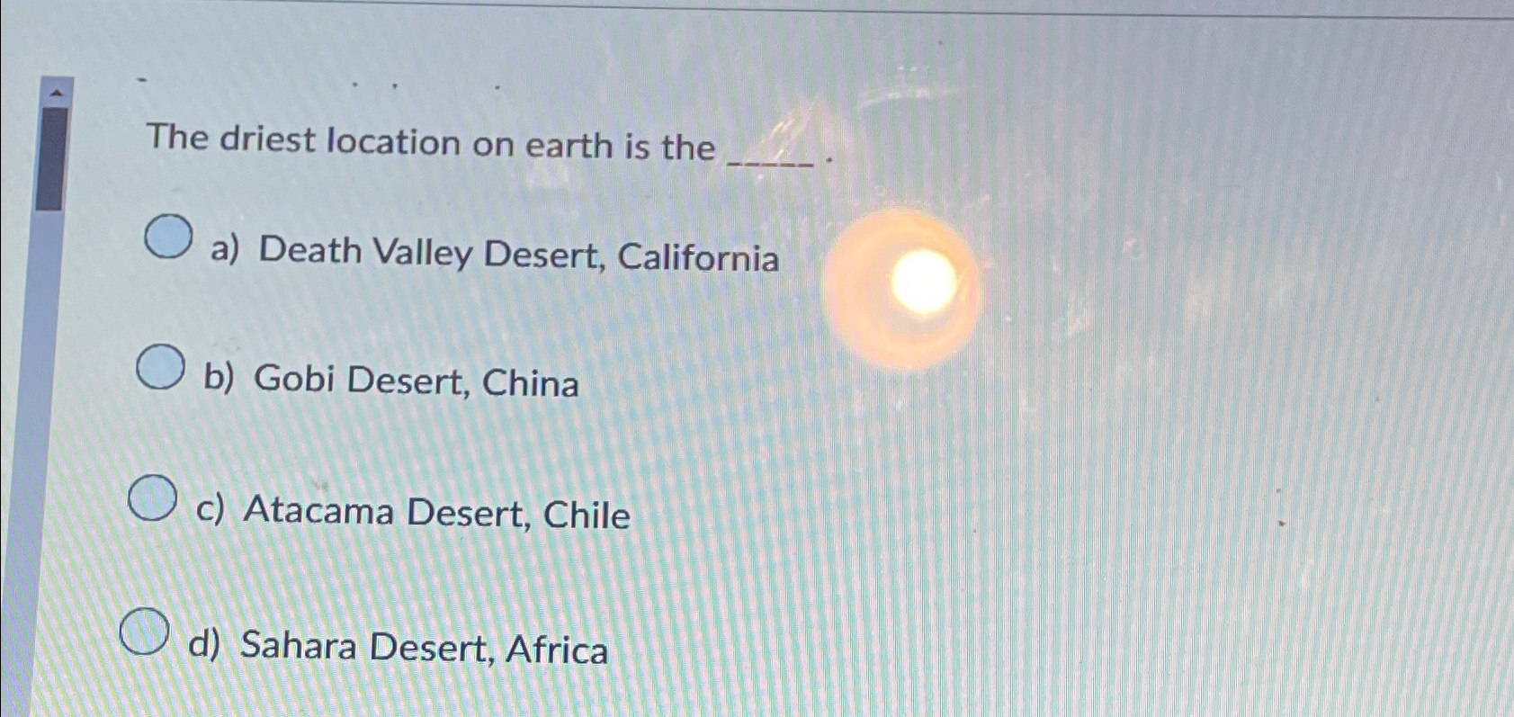 Solved The driest location on earth is thea) ﻿Death Valley | Chegg.com