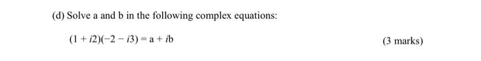 Solved (d) Solve A And B In The Following Complex Equations: | Chegg.com