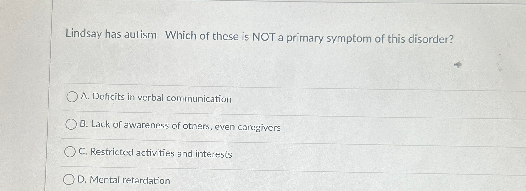 Solved Lindsay has autism. Which of these is NOT a primary | Chegg.com