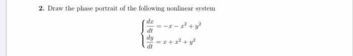 Solved 2. Draw the phase portrait of the following nonlinear | Chegg.com