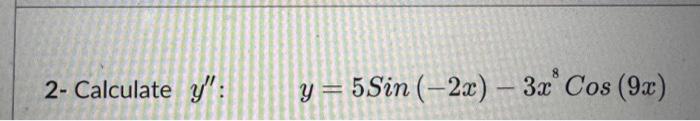 \( y=5 \operatorname{Sin}(-2 x)-3 x^{8} \operatorname{Cos}(9 x) \)