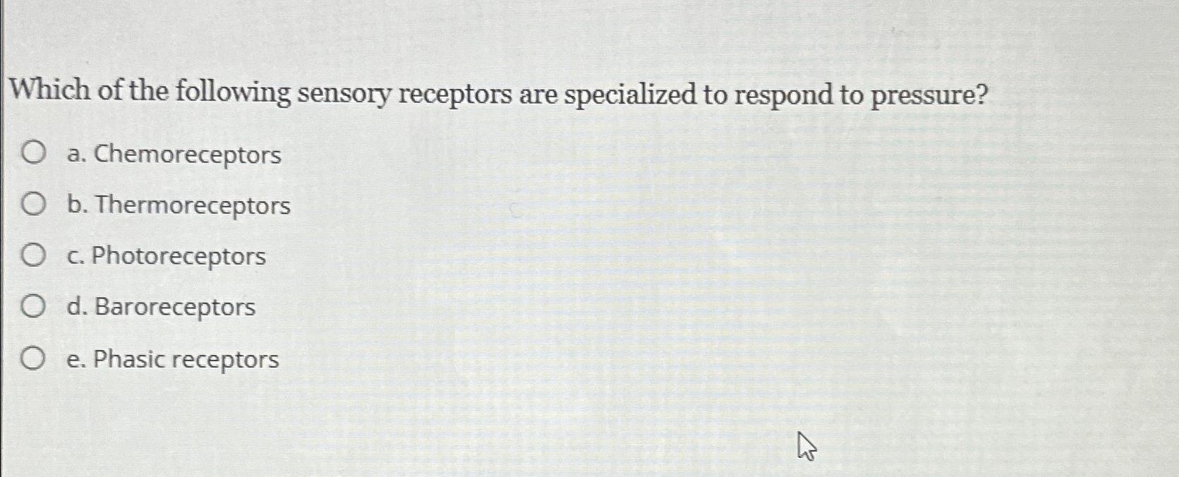 Solved Which of the following sensory receptors are | Chegg.com