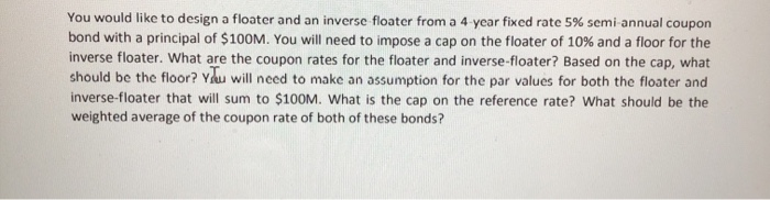 Callable Inverse Floater Note Graph You would like to design a floater and an inverse | Chegg.com