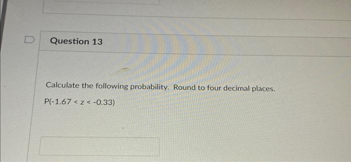 Solved Calculate the following probability. Round to four | Chegg.com