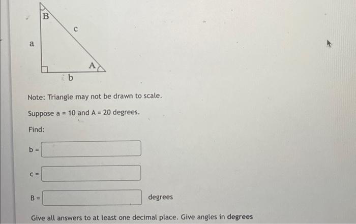 Solved Suppose A=10 And A=20 Degrees. Find: B= B= Degrees | Chegg.com