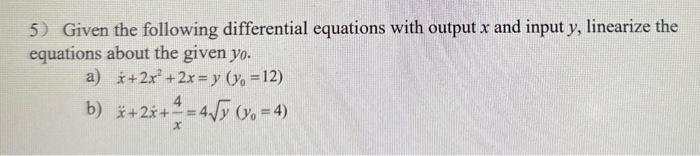 [Solved]: 5) Given the following differential equations wit