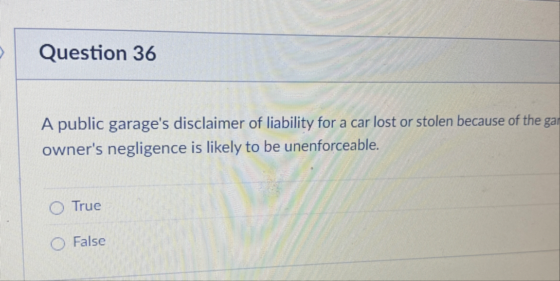 Solved Question 36A public garage's disclaimer of liability | Chegg.com