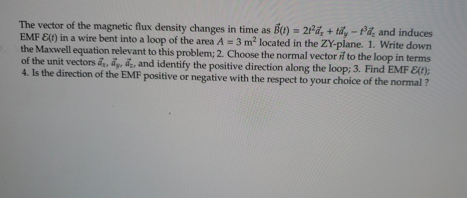 Solved The vector of the magnetic flux density changes in | Chegg.com