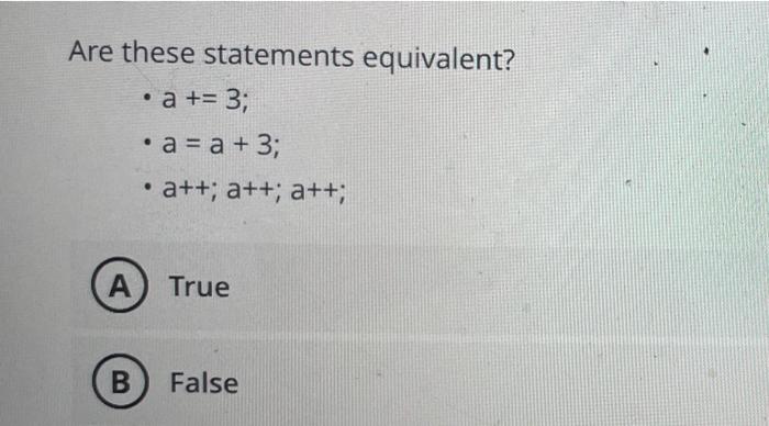 Solved Are these statements equivalent? • a + = 3; • a = a + | Chegg.com