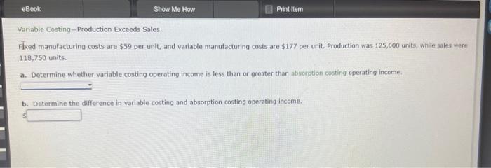 Solved Variable Costing-Production Exceeds Sales Fixed | Chegg.com