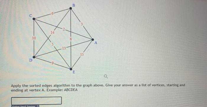Solved 14 10 8 А 13 D E Q Q Apply The Sorted Edges Algorithm 7664
