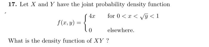 Solved 17. Let X and Y have the joint probability density | Chegg.com