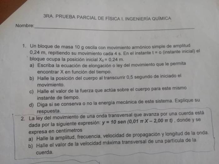 1. Un bloque de masa \( 10 \mathrm{~g} \) oscila con movimiento armónico simple de amplitud \( 0,24 \mathrm{~m} \), repitiend