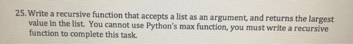 Solved 25. Write a recursive function that accepts a list as | Chegg.com