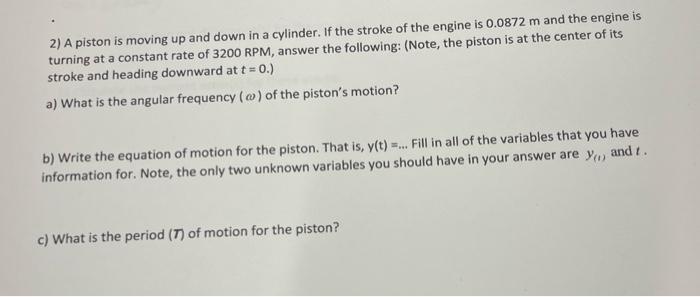 Solved 2) A piston is moving up and down in a cylinder. If | Chegg.com