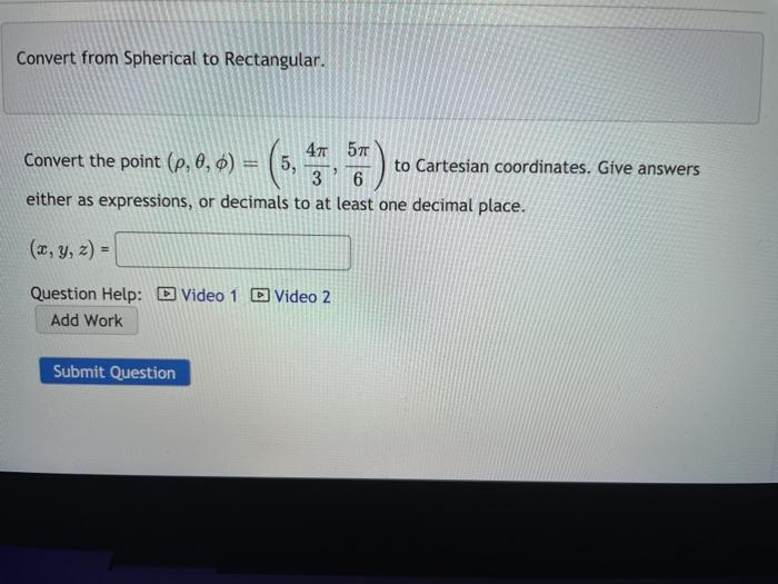 Solved Convert from Spherical to Rectangular. 47576 Convert | Chegg.com