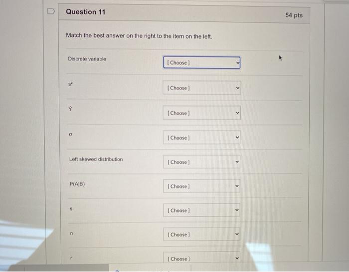 Solved Question 11 54 pts Match the best answer on the right | Chegg.com