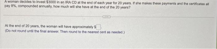 Solved A woman decides to invest $3000 in an IRA CD at the | Chegg.com