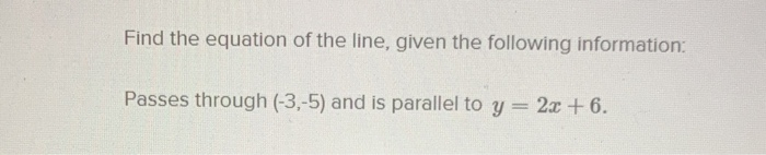 Solved Find the equation of the line, given the following | Chegg.com