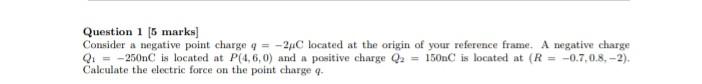Solved Question 1 [5 marks) Consider a negative point charge | Chegg.com