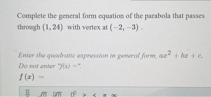 Solved Complete the general form equation of the parabola | Chegg.com