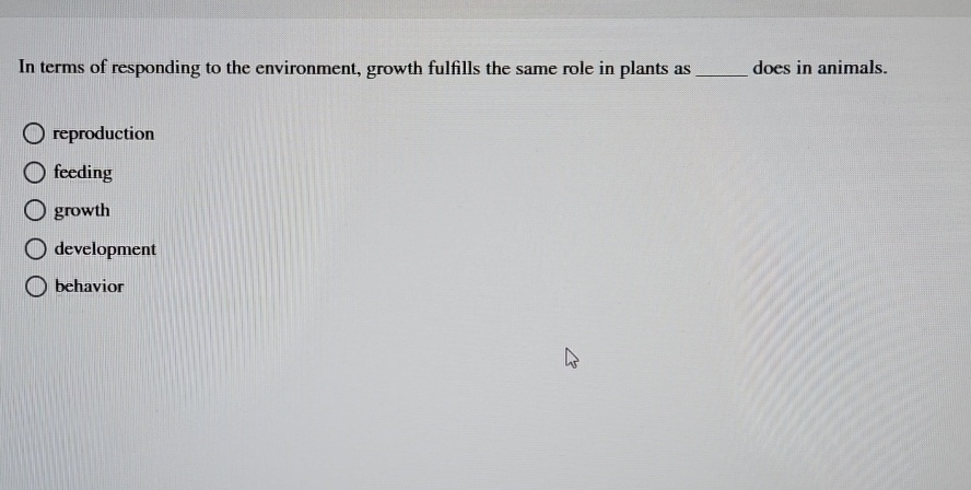 Solved In terms of responding to the environment, growth | Chegg.com