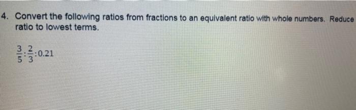 solved-4-convert-the-following-ratios-from-fractions-to-an-chegg