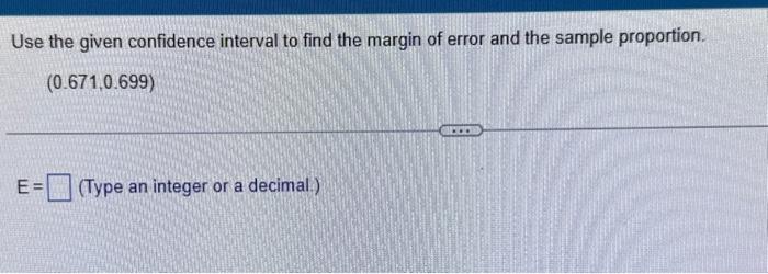 Solved Use The Given Confidence Interval To Find The Margin 0428