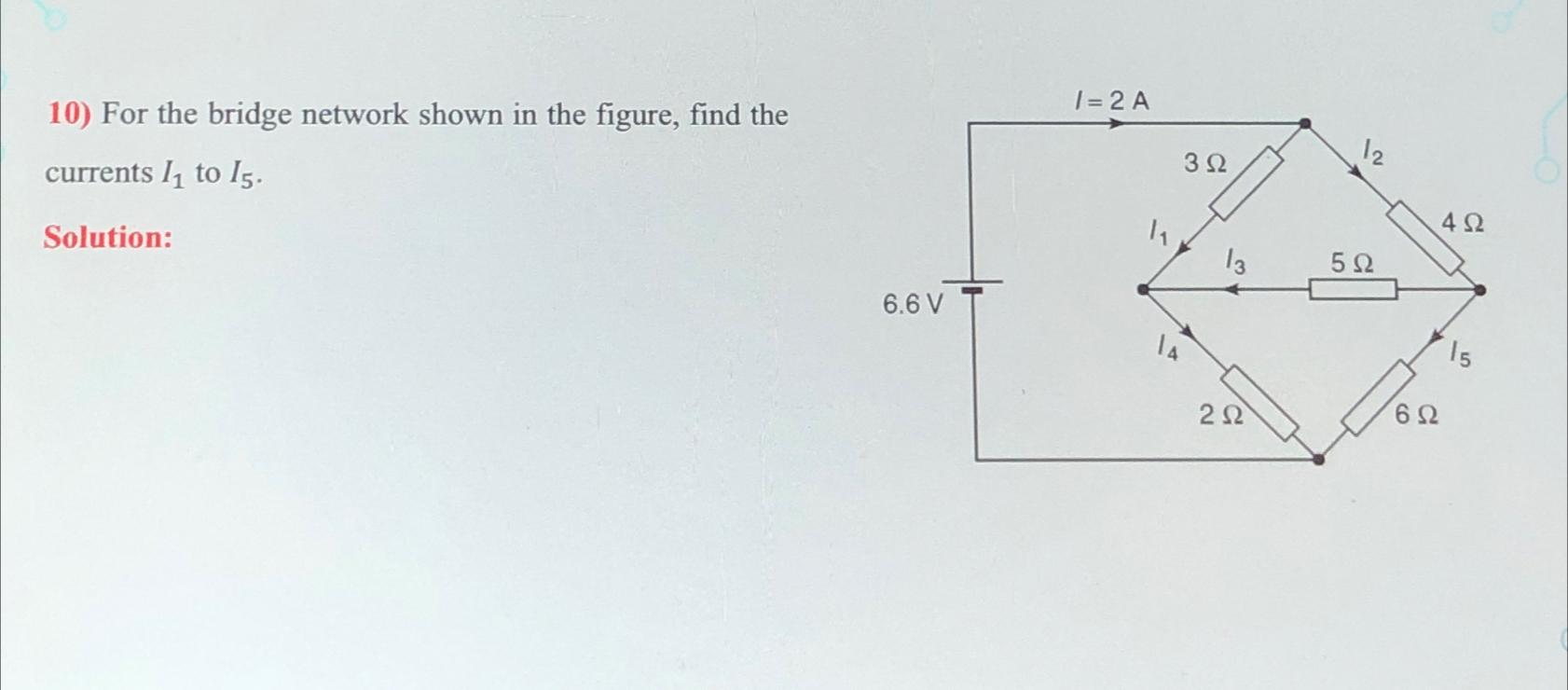 Solved For the bridge network shown in the figure, find the | Chegg.com