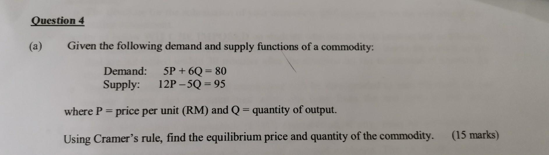 Solved Question 4 (a) Given the following demand and supply | Chegg.com