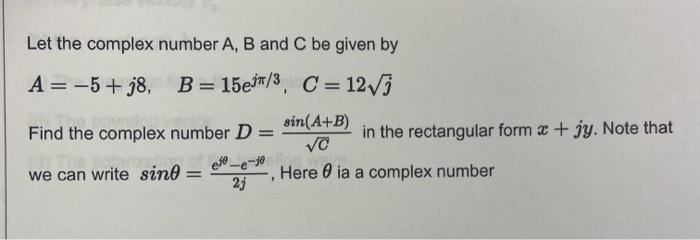 Solved Let The Complex Number A,B And C Be Given By | Chegg.com