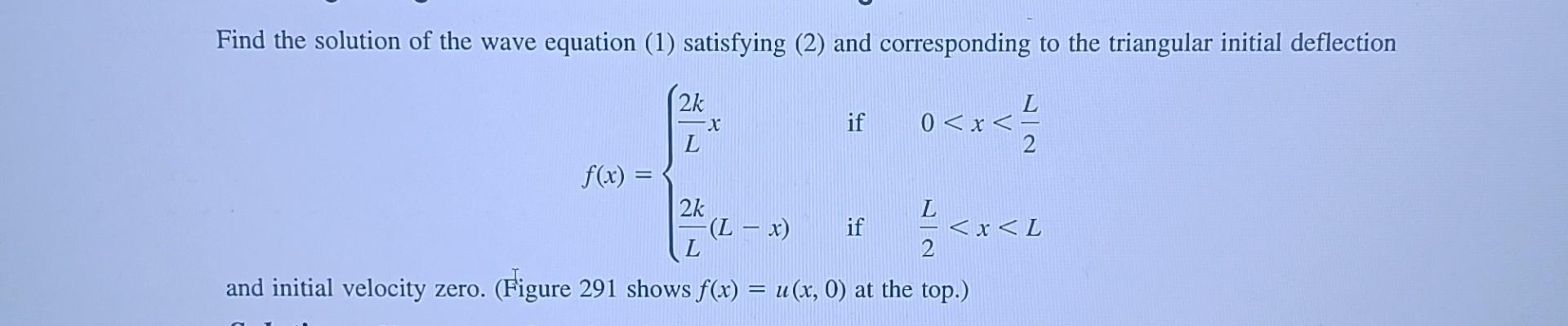 Solved Find the solution of the wave equation (1) satisfying | Chegg.com
