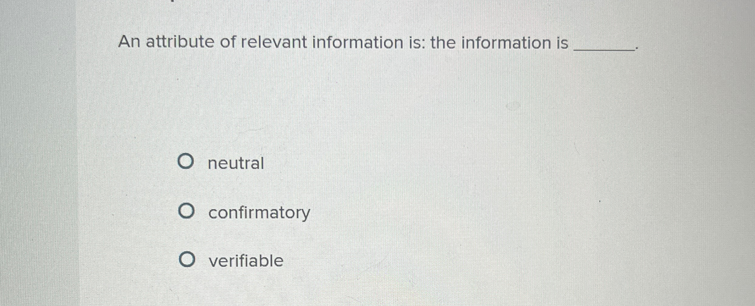Solved An attribute of relevant information is: the | Chegg.com