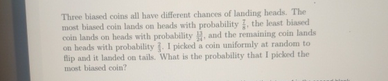 Solved Three biased coins all have different chances of Chegg com