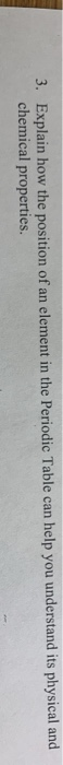 Solved 3. Explain how the position of an element in the | Chegg.com