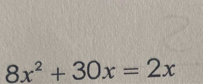 8 3x 2 )= 6x 5 2x 2 )  30