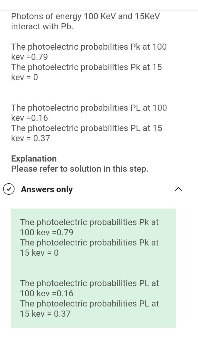 Solved 112. Photons of energy 100KeV and 15KeV interact with | Chegg.com