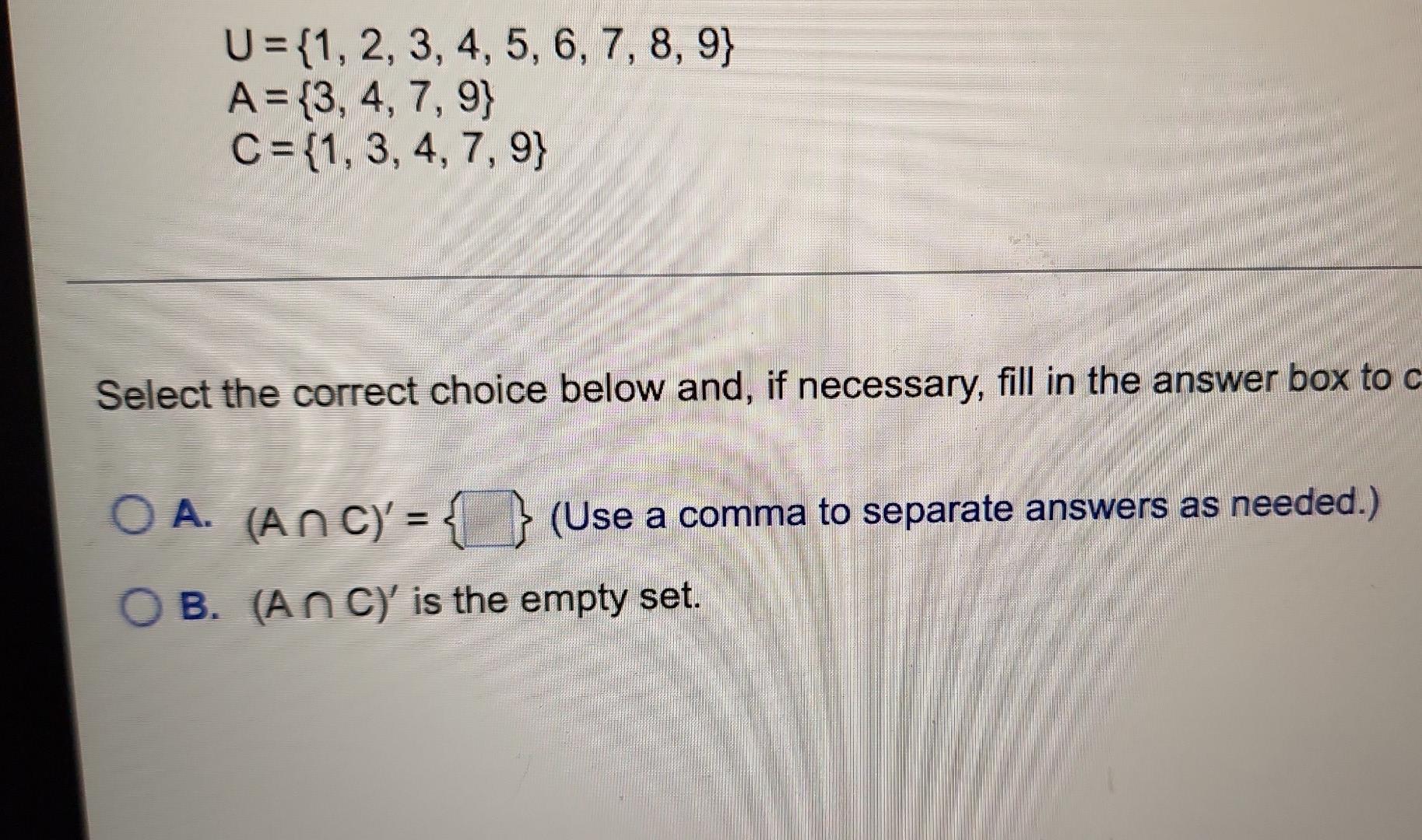Solved U= {1, 2, 3, 4, 5, 6, 7, 8, 9} A={3, 4, 7, 9} C = {1, | Chegg.com