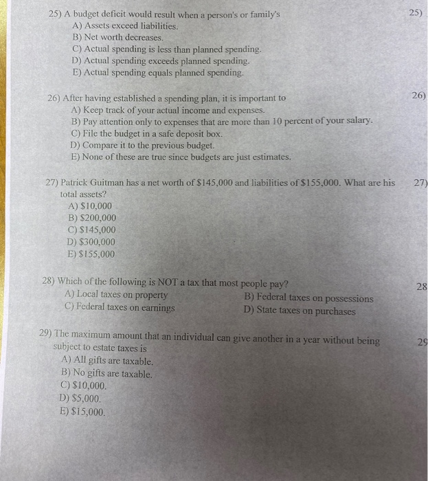 25) 25) A budget deficit would result when a person's