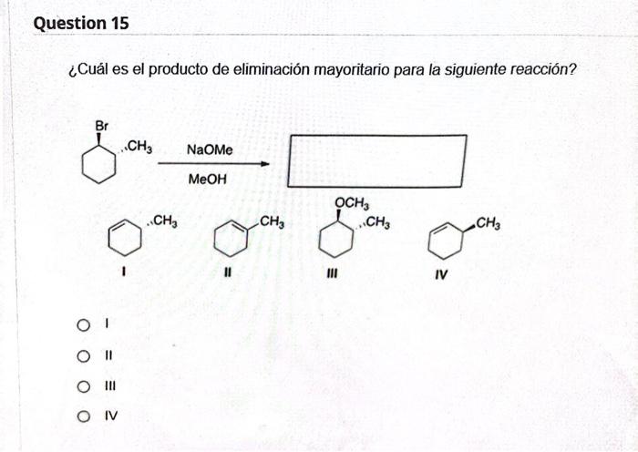 ¿Cuál es el producto de eliminación mayoritario para la siguiente reacción? I II III IV