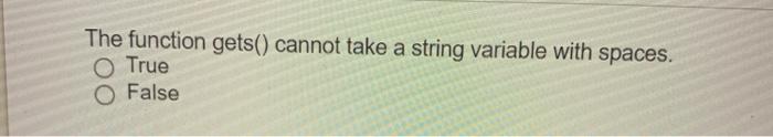 Solved The function gets() cannot take a string variable | Chegg.com
